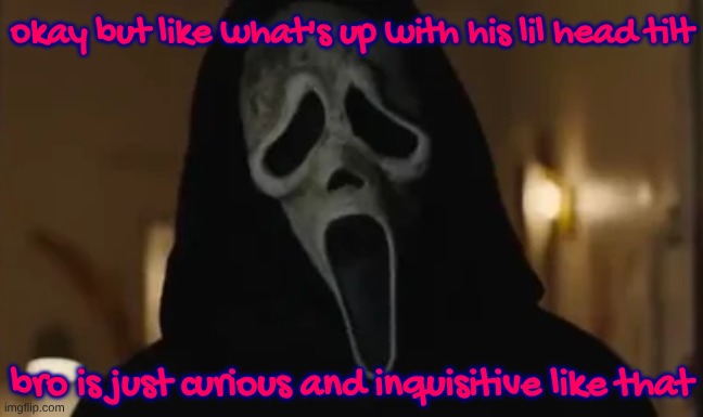 he's like a puppy | okay but like what's up with his lil head tilt; bro is just curious and inquisitive like that | made w/ Imgflip meme maker