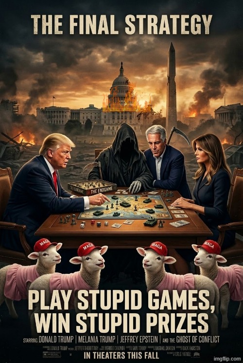 PLAY STUPID GAMES, WIN STUPID PRIZES | image tagged in trump,melania trump,jeffrey epstein,epstein,grim reaper,boardgames | made w/ Imgflip meme maker