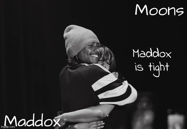 Maddox n moons - Steve n pink temp | Maddox is tight | image tagged in maddox n moons - steve n pink temp | made w/ Imgflip meme maker