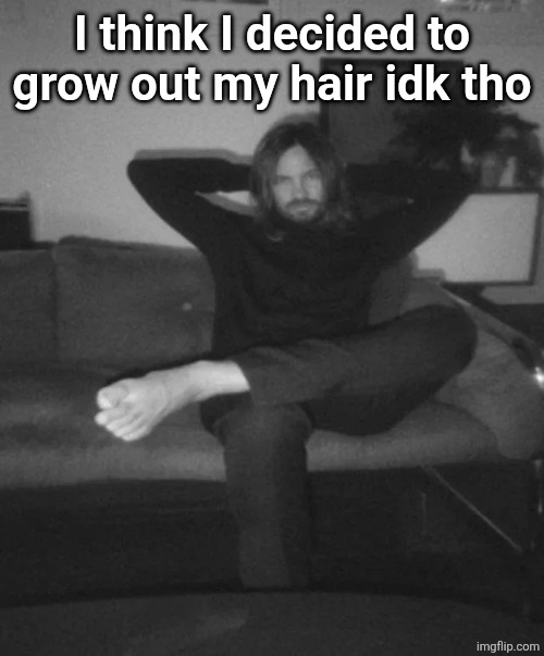 Kevin Parker sitting | I think I decided to grow out my hair idk tho | image tagged in kevin parker sitting | made w/ Imgflip meme maker