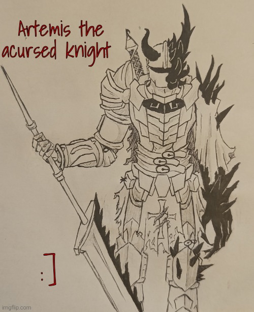 Artemis the acursed knight (request from Adyr ) | Artemis the acursed knight; :] | image tagged in artemis the acursed knight | made w/ Imgflip meme maker