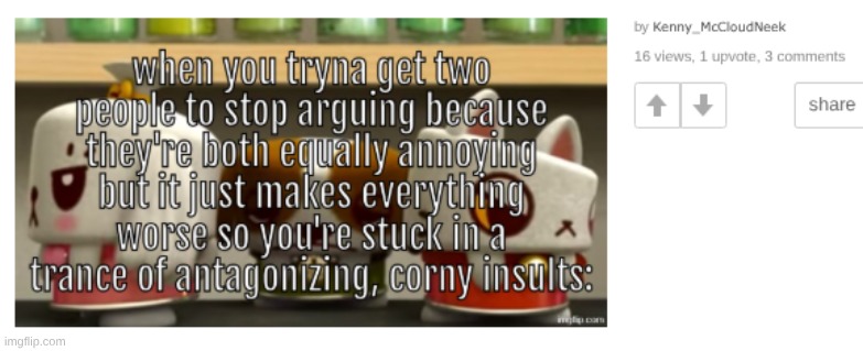 for the love of God PLEASE DELETE AND REPOST ITS RUINING THE JOKE | made w/ Imgflip meme maker