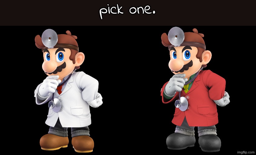 survey beginning now | pick one. | image tagged in dr mario,red dr mario | made w/ Imgflip meme maker