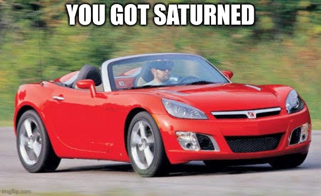 Saturn Sky | YOU GOT SATURNED | image tagged in saturn sky | made w/ Imgflip meme maker