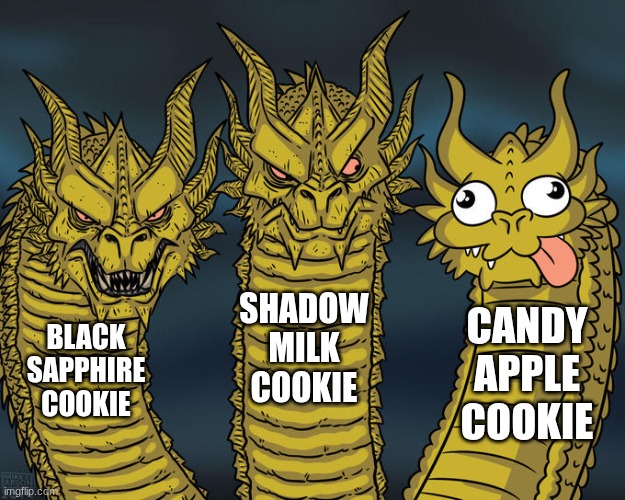 these three low-key just be like that dude | SHADOW MILK COOKIE; CANDY APPLE COOKIE; BLACK SAPPHIRE COOKIE | image tagged in three-headed dragon,cookie run kingdom,cookie | made w/ Imgflip meme maker