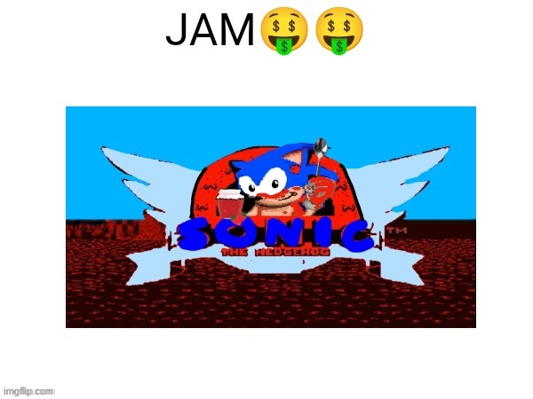 JAM!!! | image tagged in jam | made w/ Imgflip meme maker