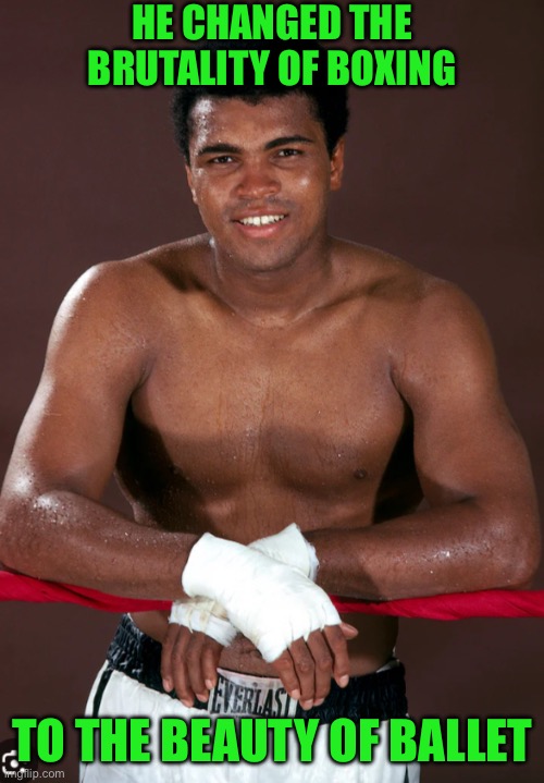 Mohammed ALI boxer | HE CHANGED THE BRUTALITY OF BOXING; TO THE BEAUTY OF BALLET | image tagged in pillsbury doughboy | made w/ Imgflip meme maker