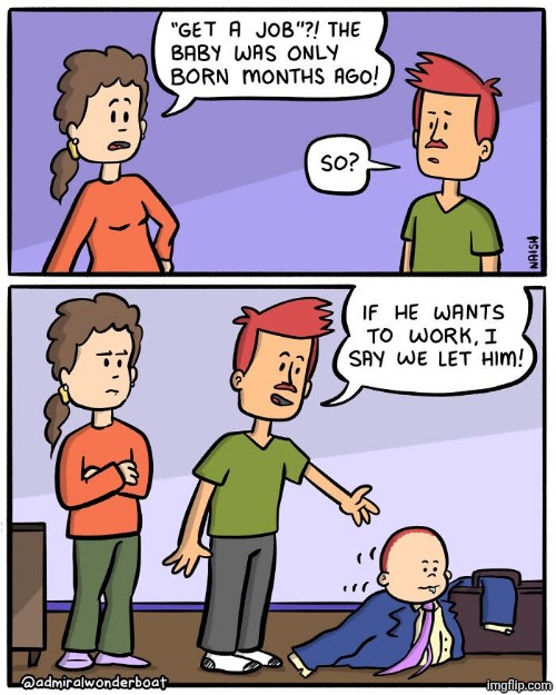 Baby at work | image tagged in baby,work,job,family,comics,comics/cartoons | made w/ Imgflip meme maker
