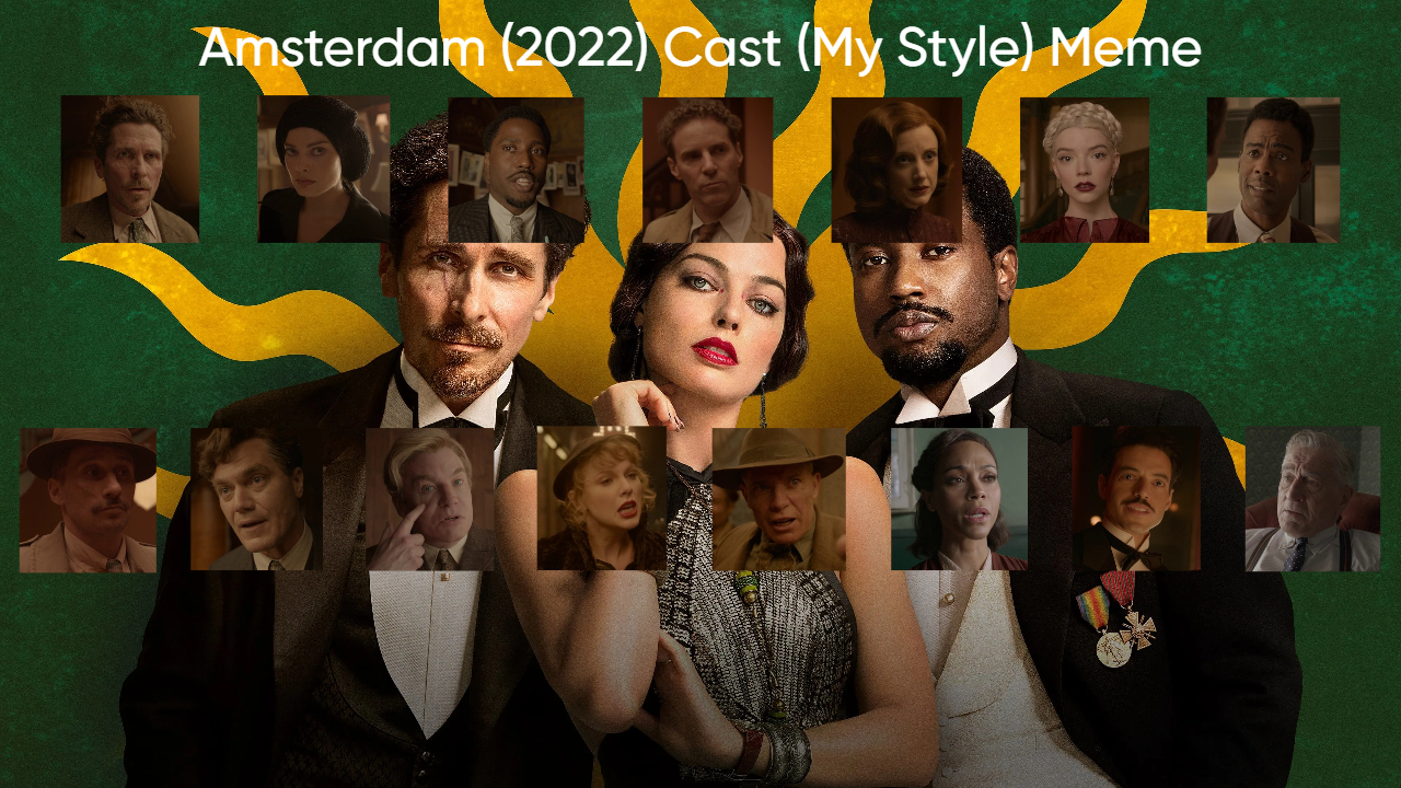 Amsterdam (2022) Cast (My Style) Blank Meme Template