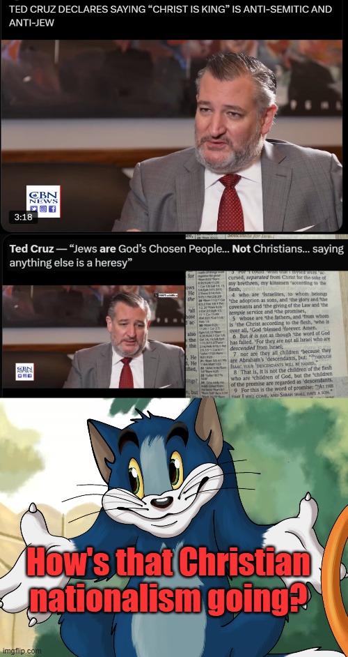 Christ is KING | How's that Christian nationalism going? | image tagged in christian nationalism,maga,zionist,miga,ted cruz,trump | made w/ Imgflip meme maker