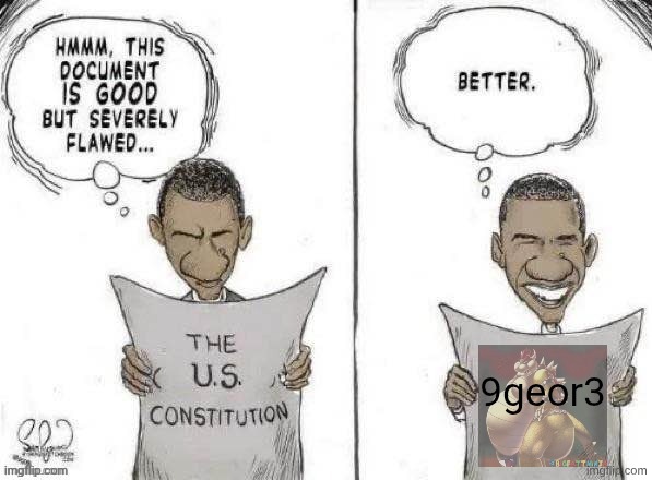 *slaps ass and shits* grahahahahahahahahaha!! take that liberals! | 9geor3 | image tagged in obama fixes constitution | made w/ Imgflip meme maker
