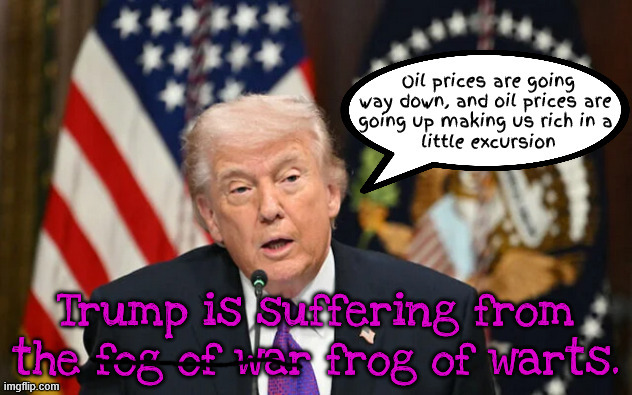 The brain frog of war | image tagged in the brain frog of war,oil prices are going way down,we are getting rich off high oil prices,gop doorknobs,ww3 | made w/ Imgflip meme maker