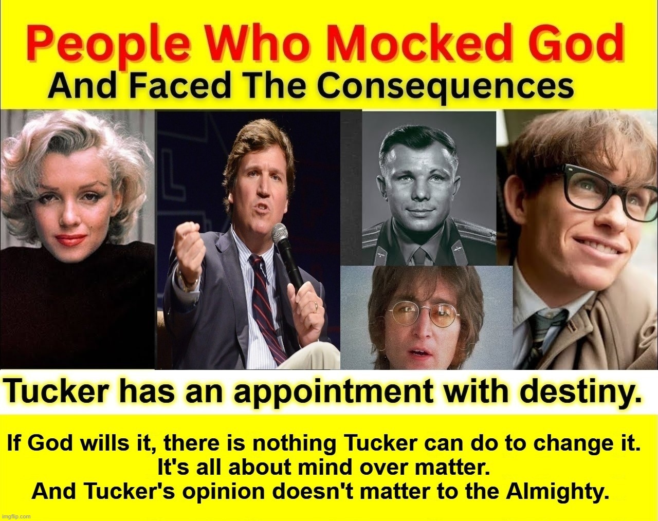 Tucker has an appointment with destiny. | image tagged in confused tucker carlson,every day we stray further from god,why am i in hell,to kill a mockingbird,deep fried hell | made w/ Imgflip meme maker