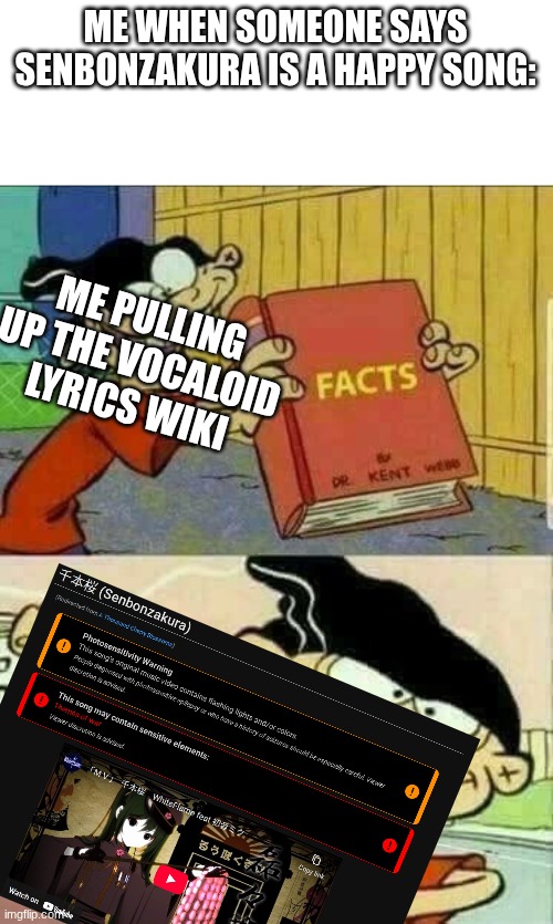 Double d facts book  | ME WHEN SOMEONE SAYS SENBONZAKURA IS A HAPPY SONG:; ME PULLING UP THE VOCALOID LYRICS WIKI | image tagged in double d facts book,senbonzakura,vocaloid,hatsune miku,miku,vocaloid lyrics wiki | made w/ Imgflip meme maker