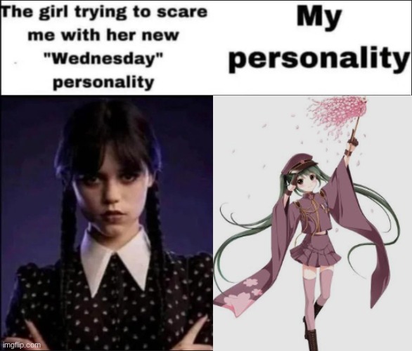 Senbonzakura is goated | image tagged in the girl trying to scare me with her new wednesday personality,senbonzakura | made w/ Imgflip meme maker