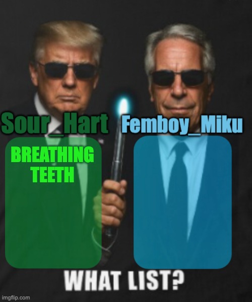 sour hart/ femboy miku temp | BREATHING TEETH | image tagged in sour hart/ femboy miku temp | made w/ Imgflip meme maker