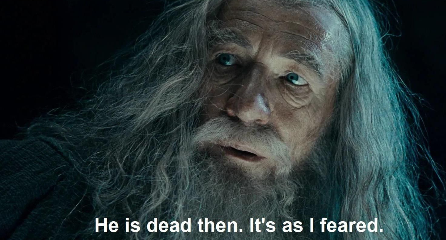He is dead then. It's as I feared Blank Meme Template