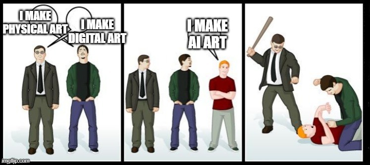 Mac, PC, Linux | I MAKE PHYSICAL ART; I MAKE DIGITAL ART; I MAKE AI ART | image tagged in mac pc linux | made w/ Imgflip meme maker