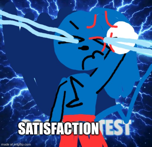 Poo poo test | SATISFACTION | image tagged in poo poo test | made w/ Imgflip meme maker