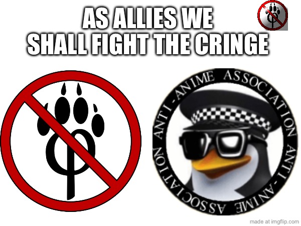 AS ALLIES WE SHALL FIGHT THE CRINGE | made w/ Imgflip meme maker