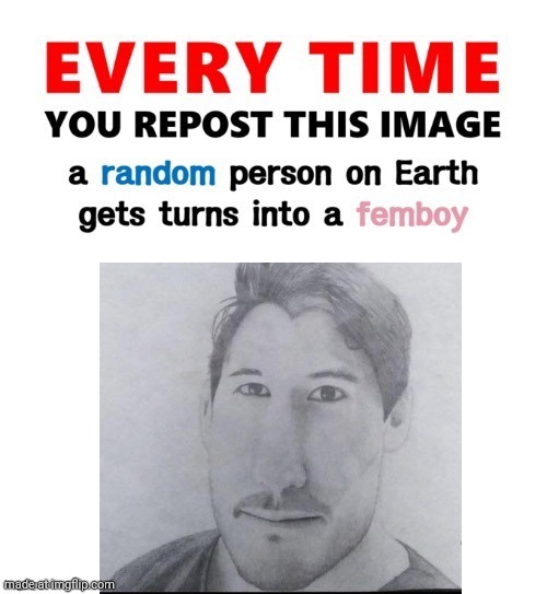 Every time you repost this femboy | image tagged in every time you repost this femboy | made w/ Imgflip meme maker