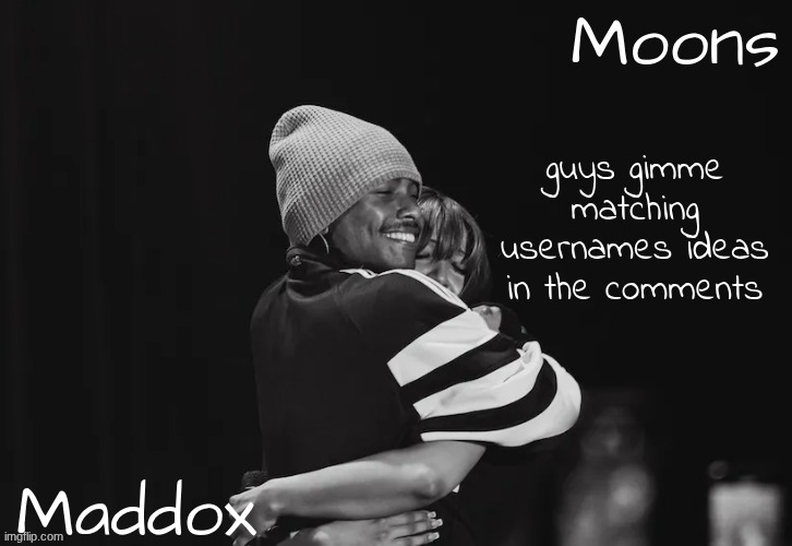 Maddox n moons - Steve n pink temp | guys gimme matching usernames ideas in the comments | image tagged in maddox n moons - steve n pink temp | made w/ Imgflip meme maker