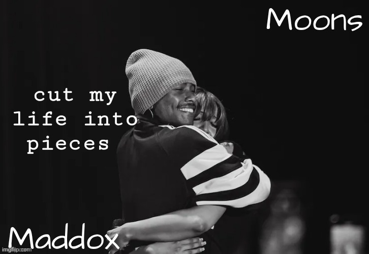 Maddox n moons - Steve n pink temp | cut my life into pieces | image tagged in maddox n moons - steve n pink temp | made w/ Imgflip meme maker