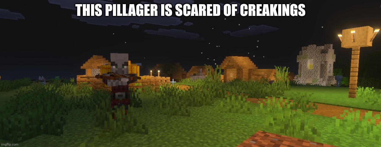 Pillager | THIS PILLAGER IS SCARED OF CREAKINGS | image tagged in pillager | made w/ Imgflip meme maker