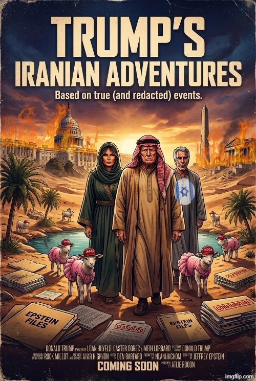 TRUMP'S IRANIAN ADVENTURES | image tagged in trump's iranian adventures | made w/ Imgflip meme maker
