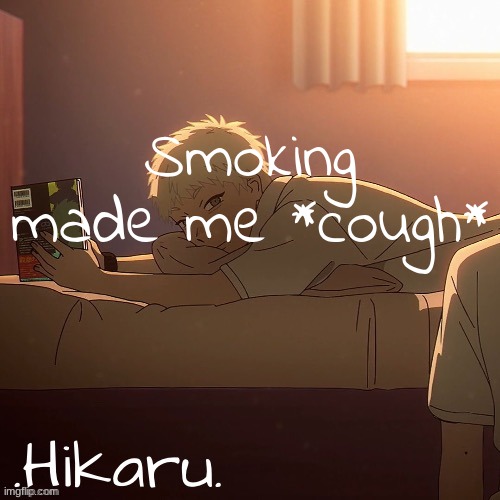 Steve Lacy. | Smoking made me *cough* | image tagged in dai hikaru temp | made w/ Imgflip meme maker