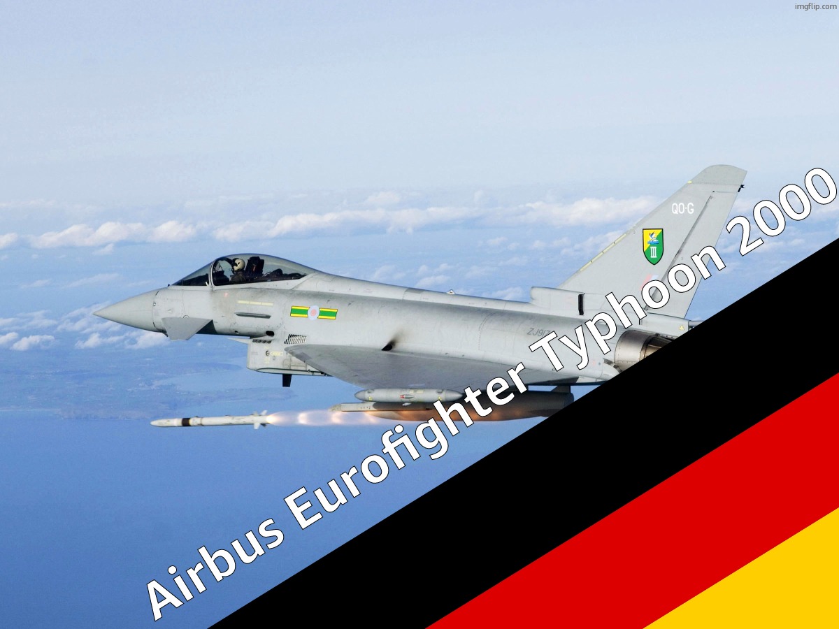 Eurofighter missile | Airbus Eurofighter Typhoon 2000 | image tagged in eurofighter missile | made w/ Imgflip meme maker