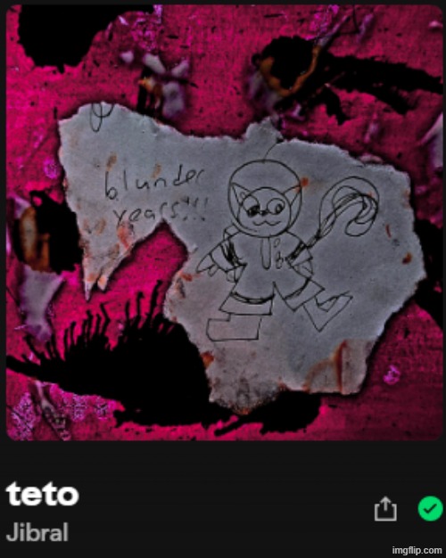 i'm so basic, just posting music i like. anyway this is like my favorite song right now | made w/ Imgflip meme maker