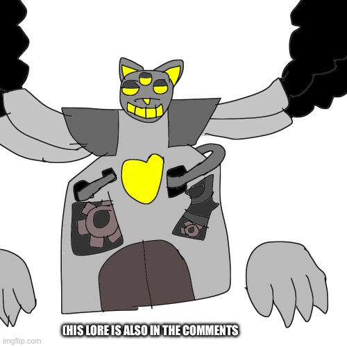 I feel like I could've done more with the design | (HIS LORE IS ALSO IN THE COMMENTS | made w/ Imgflip meme maker