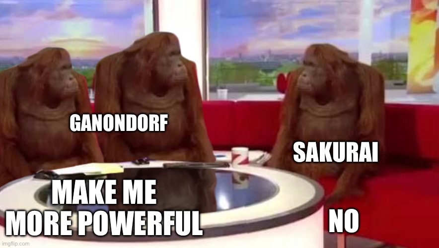 Ganondorf Meme | GANONDORF; SAKURAI; MAKE ME MORE POWERFUL; NO | image tagged in where monkey | made w/ Imgflip meme maker