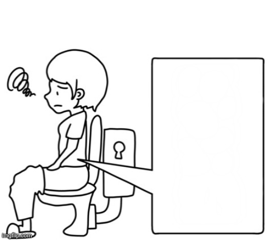 Bathroom Issues Blank Meme Template