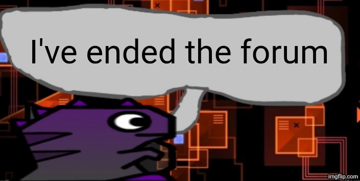 Updated severiteez announcement template | I've ended the forum | image tagged in updated severiteez announcement template | made w/ Imgflip meme maker