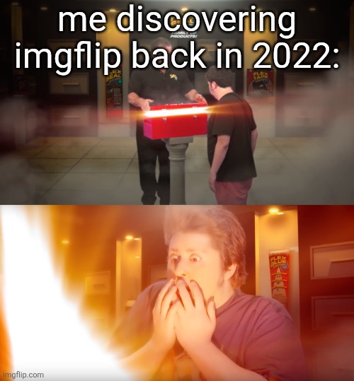 this website has GENUINELY shaped who I am as a person and been a part of my life that I've been in for a good chunk of my life | me discovering imgflip back in 2022: | image tagged in treasure chest | made w/ Imgflip meme maker