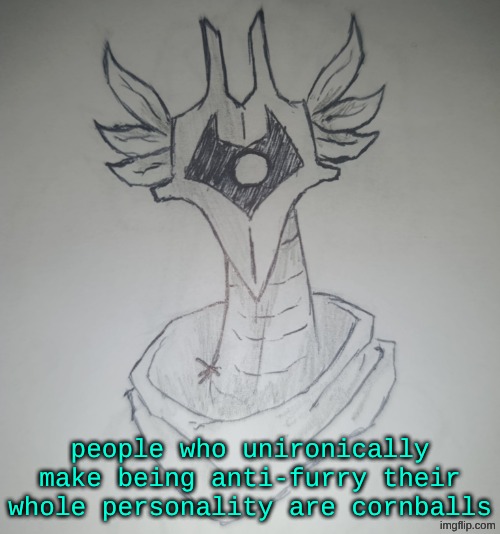 same goes for people who make being a furry their whole shtick | people who unironically make being anti-furry their whole personality are cornballs | image tagged in hunter temp by shadowskul | made w/ Imgflip meme maker