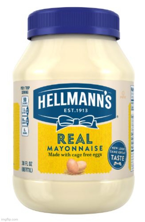 image tagged in hellmans | made w/ Imgflip meme maker