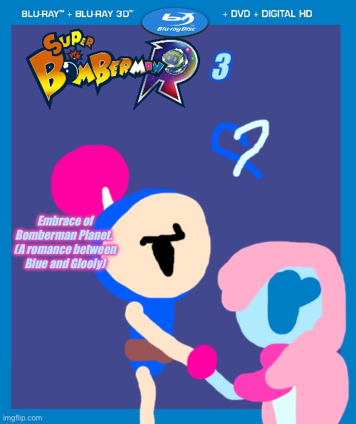 NEW! Super Bomberman R. EOBP. | 3; Embrace of Bomberman Planet. 

(A romance between Blue and Glooly) | image tagged in transparent dvd case,romance,super bomberman r | made w/ Imgflip meme maker