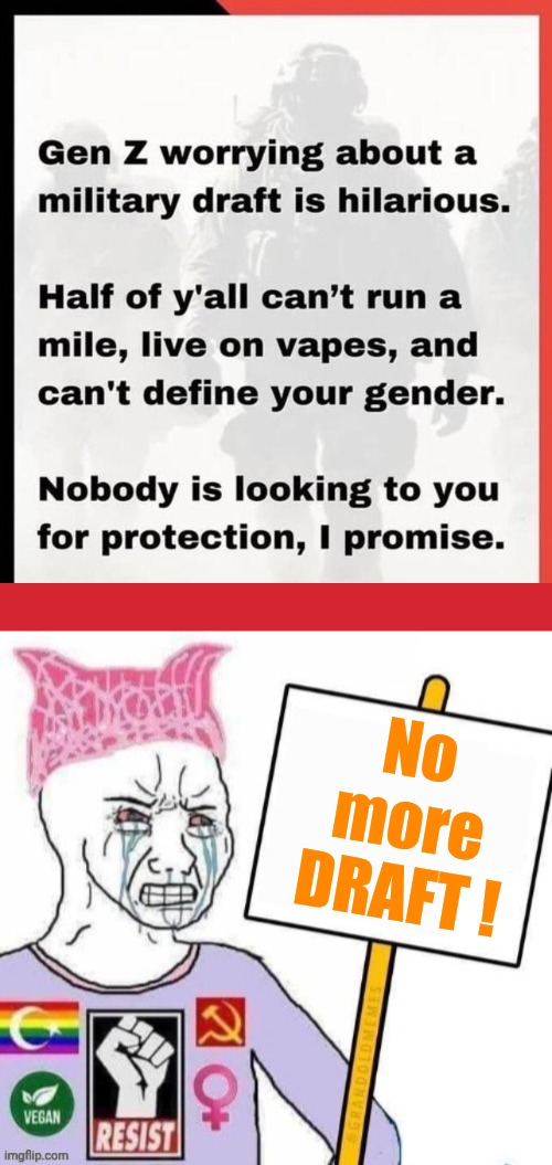 Madcow's draft BS | No more DRAFT ! | image tagged in memes,keep calm and carry on red,wokester wojak protesting | made w/ Imgflip meme maker
