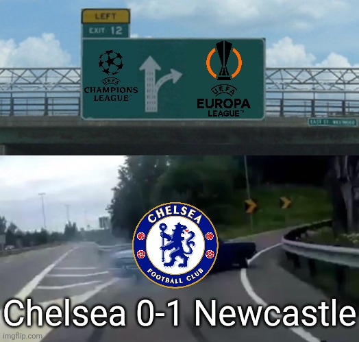 Chelsea at least they won a trophy: "We Beat Barcelona" | Chelsea 0-1 Newcastle | image tagged in memes,left exit 12 off ramp,chelsea,newcastle,premier league,soccer | made w/ Imgflip meme maker