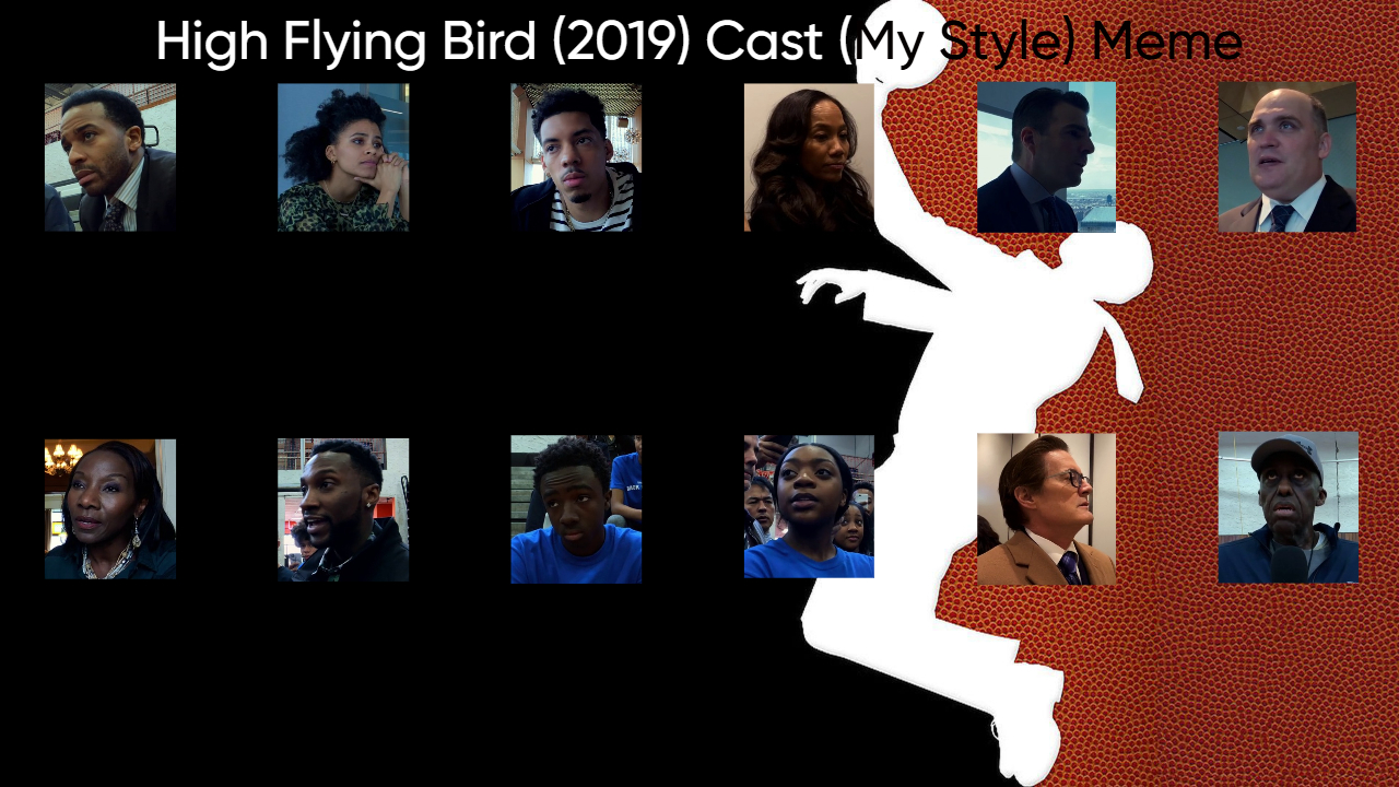 High Flying Bird (2019) Cast (My Style) Blank Meme Template