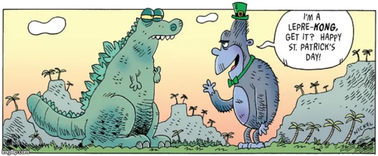 image tagged in godzilla,king kong,leprechaun,pun,st patrick's day,happy st patrick's day | made w/ Imgflip meme maker
