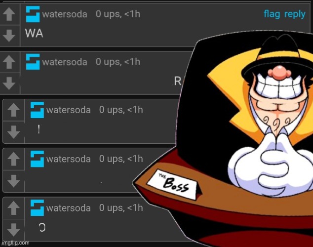 i know i'm late | image tagged in watersoda | made w/ Imgflip meme maker