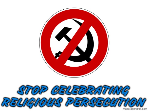 https://share.google/aimode/VQ9ahBrqCvpKjk882 . There was still religious persecution in ussr, even under Brezhnev | STOP CELEBRATING RELIGIOUS PERSECUTION | image tagged in anti religion,communism,anti communist,anti communists,anti soviet,marxism | made w/ Imgflip meme maker
