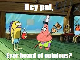 Use this when a manchild bashes someone's opinion Blank Meme Template