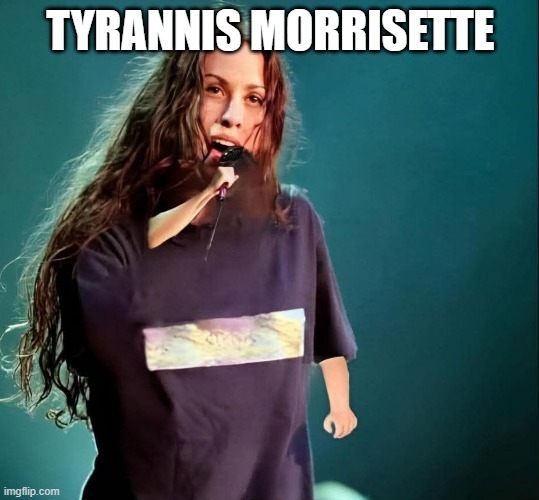 Jagged Little Arms | TYRANNIS MORRISETTE | image tagged in music | made w/ Imgflip meme maker