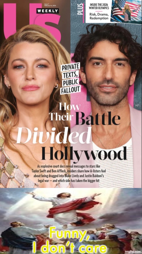 We need to care more about Christ then about the World | Funny, I don’t care | image tagged in hollywood,jesus,yeshua,jesus died for you | made w/ Imgflip meme maker