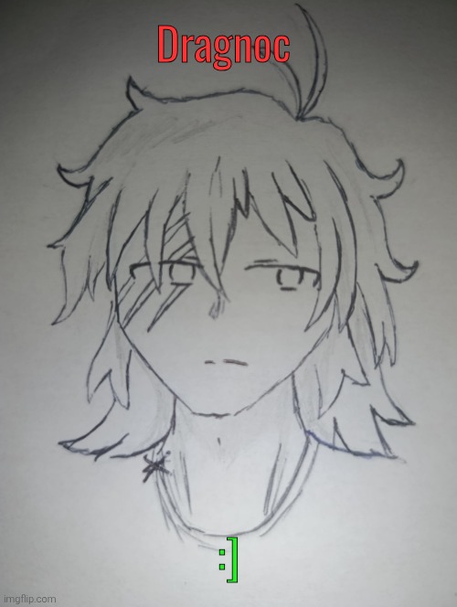 Old version of Dragnoc (request from Dragnoc ) | Dragnoc; :] | image tagged in dragnoc | made w/ Imgflip meme maker